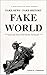 Fake World : Exploring the ...