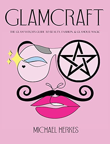 Glamcraft: The Glam Witch's Guide to Beauty, Fashion, & Glamour Magic (Hardcover)