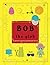 Bob the glob: A pencil control workbook for kids ages 3+ who will learn to write lines, geometric shapes, patterns and to practice pencil control | With funny original riddles and surprises by A.Child