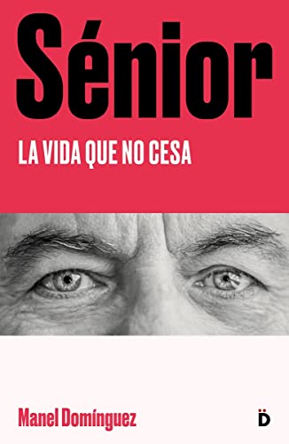 Sénior: La vida que no cesa (Paperback)