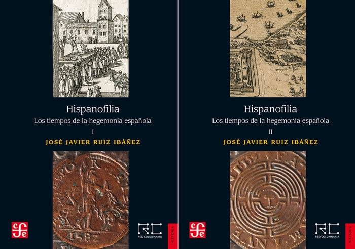 Hispanofilia: Los tiempos de la hegemonía española I y II (Paperback)