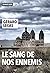 Le Sang de nos ennemis by Gérard Lecas