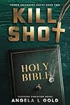 Kill Shot by Angela L. Gold