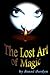 The Lost Art of Magic