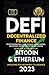 Decentralized Finance 2023 (DeFi) Investing For Beginners to Advance, Cryptocurrencies, Yield Farming, Applications, Exchanges, Dapps, After The Bull & Bear of Bitcoin & Ethereum The Future of Finance