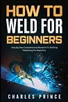 How to Weld for B...