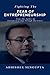 Fighting The Fear Of Entrepreneurship by Abhishek Sengupta