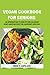 VEGAN COOKBOOK FOR SENIORS:...