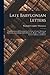 Late Babylonian Letters: Transliterations and Translations of a Series of Letters Written in Babylonian Cuneiform, Chiefly During the Reigns of Nabonidus, Cyrus, Cambyses, and Darius
