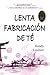 Lenta Fabricación de Té: Spanish Translation of Slow Brewing Tea (Slow Brewing Tea Series) (Spanish Edition)
