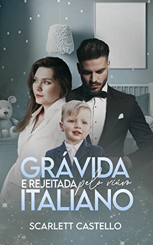 GRÁVIDA E REJEITADA PELO VIÚVO ITALIANO (IRMÃOS VITTILENO) (Portuguese Edition)