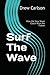 Surf The Wave: How the New ...
