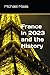 France in 2023 and the Hist...