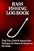 Bass Fishing Log Book: Trac...