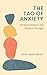 Tao of Anxiety by David James Bright