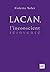 Lacan, l'inconscient réinventé (French Edition)