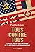 Tous contre tous. L'hiver 1933 et les origines de la Seconde ... by Antoine Bourguilleau