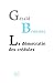 La démocratie des crédules by Gérald Bronner La démocratie des crédules by Gérald Bronner