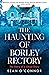 The Haunting of Borley Rectory: The Story of a Ghost Story