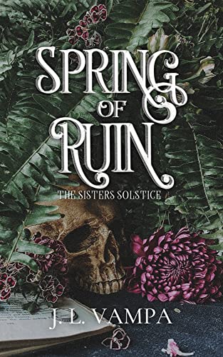 Spring of Ruin (Sisters Solstice, #3)