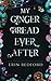 My Gingerbread Ever After: A Fairy Tale Fantasy Romance (My... Ever After)