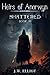 Shattered (Heirs of Anarwyn, Book 3)