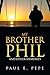 My Brother Phil: And Other Memories