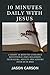 10 MINUTES DAILY WITH JESUS...