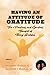 Having an Attitude of Gratitude: The Practical and Spiritual Benefits of Being Grateful