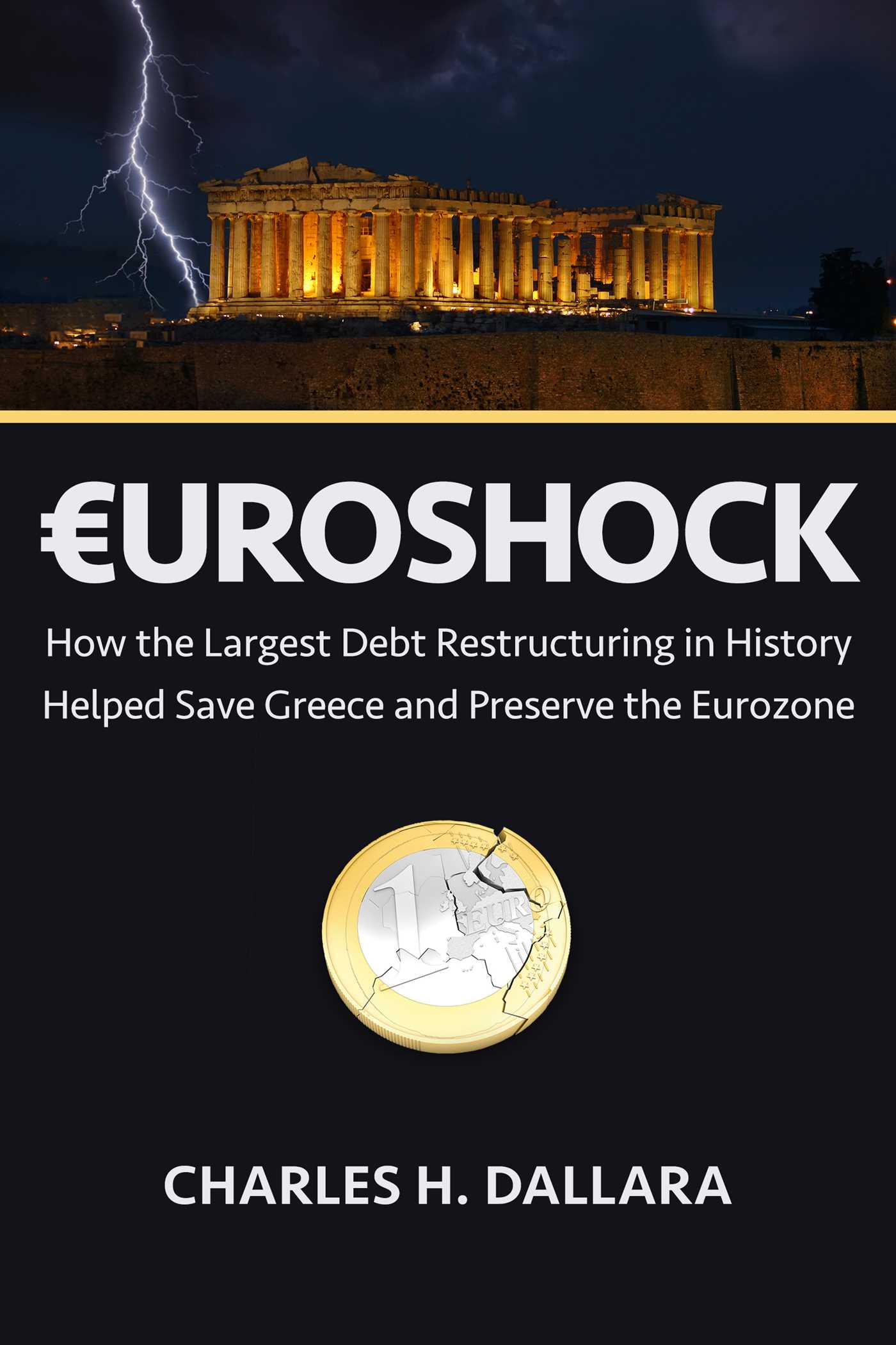 Euroshock: How the Largest Debt Restructuring in History Helped Save Greece and Preserve the Eurozone (Hardcover)