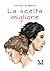 La scelta migliore by Patrizia De Angelis