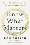 Know What Matters: Lessons from a Lifetime of Transformations 