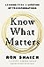 Know What Matters by Ron Shaich