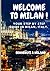 WELCOME TO MILAN: Your step...