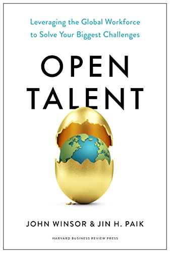 Open Talent: Leveraging the Global Workforce to Solve Your Biggest Challenges (Hardcover)