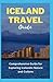 ICELAND TRAVEL GUIDE: Compr...