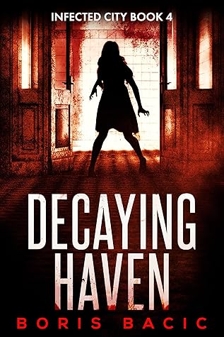 Decaying Haven (Infected City, #4)