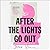 After the Lights Go Out