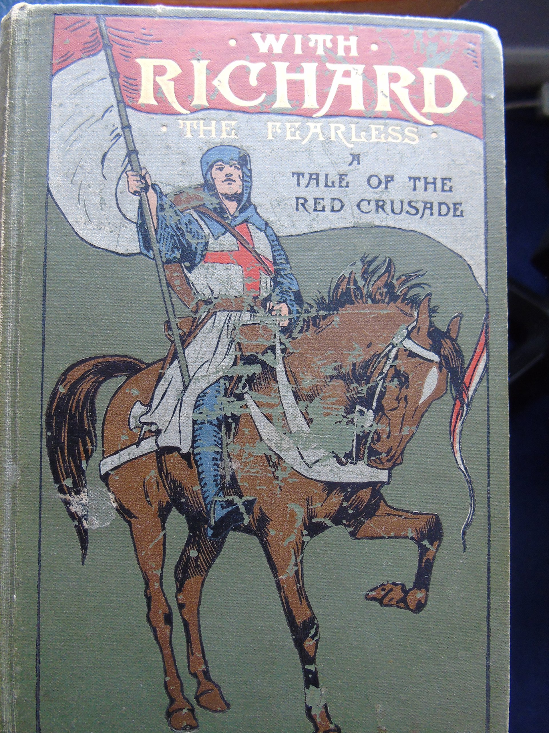 With Richard The Fearless. A Tale Of The Red Crusade