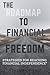 THE ROADMAP TO FINANCIAL FR...
