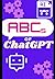 ABCs of ChatGPT: How to Use ChatGPT 101