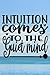 Intuition Comes To The Quie...