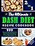 The Ultimate Dash Diet Recipe Cookbook, 2 In 1: 999 Days of Appetizing Dash Diet Air-Fryer and Air-Fryer-Free Meals. Improve Your Blood Pressure, Boost Energy, and Lose Body Fat Fast