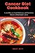 CANCER DIET COOKBOOK: Learn...