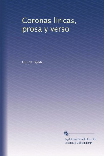 Coronas liricas, prosa y verso (Spanish Edition)