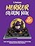 HORROR COLORING BOOK FOR KIDS by R. Rodriguez