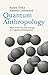 Quantum Anthropology: Man, Cultures, and Groups in a Quantum Perspective