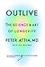 Outlive 2023: The Art and Science of Living Longer