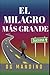 EL MILAGRO MAS GRANDE