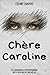 Chère Caroline